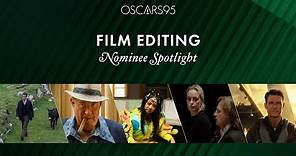 95th Oscars: Best Film Editing | Nominee Spotlight