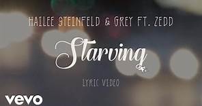 Hailee Steinfeld, Grey - Starving ft. Zedd (Lyric Video)