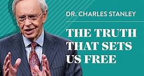 The Truth That Sets Us Free – Dr. Charles Stanley