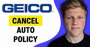 How to Cancel Auto Policy on GEICO (2024)