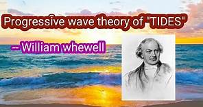 Tides, part 5,Progressive wave theory-William whewell