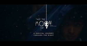 What The Moon Saw TRAILER