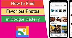 How to View All Favorites Images in Google Gallery App?