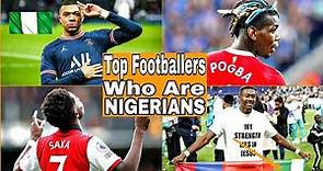 Top 10 Nigerian Footballers Who Played For Other Countries In The 2023 World Cup
