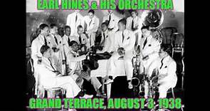 Earl Hines & His Orchestra: Live At The Grand Terrace, Chicago, IL - August 3 1938