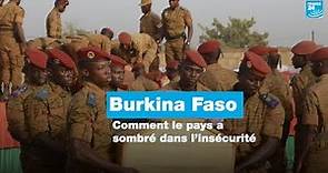 Burkina Faso : 5 questions pour comprendre comment le pays a sombré dans l’insécurité