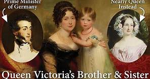 Queen Victoria's Childhood & Siblings