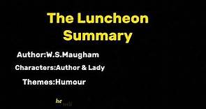 Summary Of The Luncheon By William Somerset Maugham