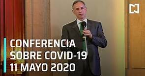 Conferencia Covid-19 en México - 11 de Mayo 2020