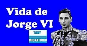 Biografía del rey Jorge VI