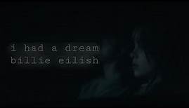 I had a dream - billie eilish ( lyrics )