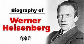 Biography of Werner Heisenberg, German physicist & one of the key pioneers of Quantum Mechanics