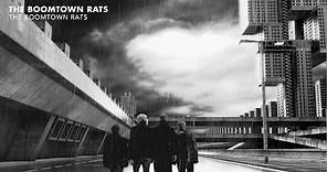 The Boomtown Rats - The Boomtown Rats (Official Audio)