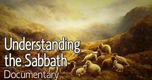 Understanding the Sabbath: A Documentary