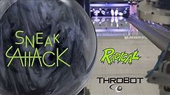 Radical Bowling // SNEAK ATTACK // ThroBot Ball Review // URD 05-27-2022