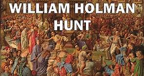 William Holman Hunt - English painter - Pre-raphaelite