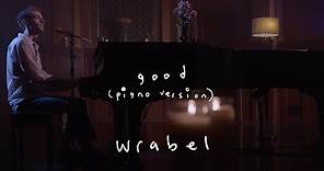Wrabel - good (piano version) [live from the village]