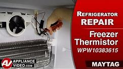 Maytag & Whirlpool Refrigerator – Poor or no cooling – Freezer Thermistor