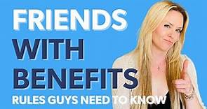 Friends with Benefits Rules for Guys