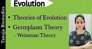 Theories of Evolution - Germplasm Theory | Weismann Theory | Class 12 Biology/NEET/AIIMS