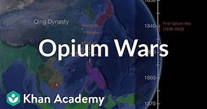Opium Wars | World History | Khan Academy