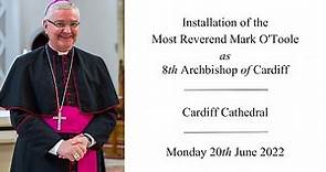 Installation of the Most Reverend Mark O'Toole as 8th Archbishop of Cardiff