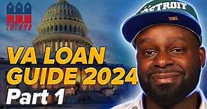 VA LOAN GUIDE 2024 (Part 1) - What's New & Everything You Need to Know to Get a VA Loan