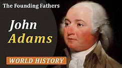 John Adams | The Founding Fathers of America | Series by Academic Block