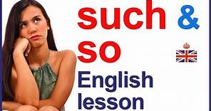 SUCH and SO with adjectives, adverbs and nouns - English lesson