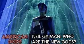 Neil Gaiman- Who are the New Gods? - American Gods