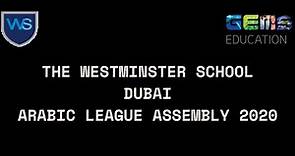 THE WESTMINSTER SCHOOL, DUBAI - ARABIC LEAGUE ASSEMBLY 2020