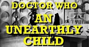 An Unearthly Child (1963) FULL EPISODE