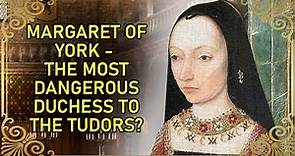 A Dangerous Duchess To The Tudors | Margaret of York | Duchess of Burgundy