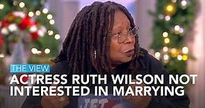 Actress Ruth Wilson Not Interested In Marrying | The View