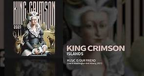 King Crimson - Islands (Music Is Our Friend)