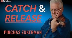 Legendary Soloist Pinchas Zukerman Teaches Catch & Release (Ft. Lalo Symphonie Espagnole)