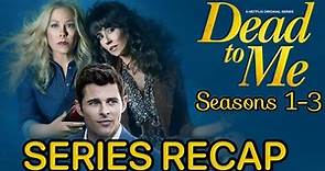 Dead to Me SERIES Recap! Seasons 1-3
