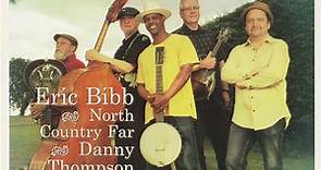 Eric Bibb  And North Country Far With Danny Thompson - The Happiest Man In The World
