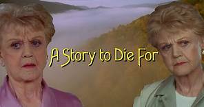 Murder, She Wrote: A Story To Die For