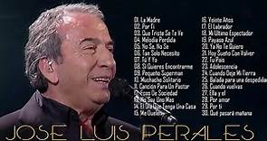 ÉXITOS JOSÉ LUIS PERALES | Recopilación 50 canciones de José Luis Perales