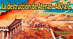 La destrucción de Atenas en el 480 a.C. - Historia de Grecia - Clase Nr. 32