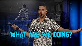 John Crist - What Are We Doing (Full Comedy Special)
