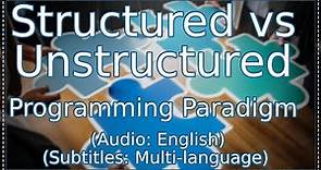 Structured vs Unstructured Programming Languages in English | Programming Paradigm