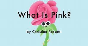What Is Pink by Christina Rossetti (Children's Poem about Colours)