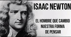 Isaac Newton, el hombre que CAMBIO NUESTRA FORMA DE PENSAR