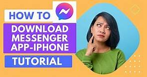 How to Download Messenger on iPhone? Install Messenger App