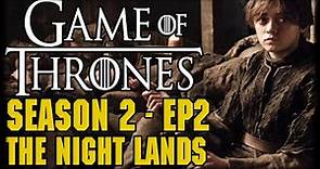 Game of Thrones Season 2 Episode 2 "The Night Lands" Recap and Review