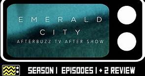 Emerald City Season 1 Episodes 1 & 2 Review & After Show | AfterBuzz TV
