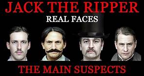 Jack the Ripper - Real Faces - The Main Suspects