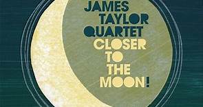James Taylor Quartet - Closer To The Moon